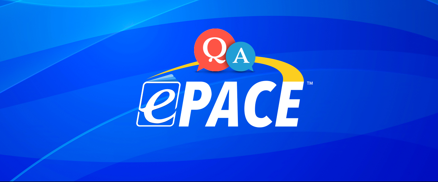 ePACE: Questions and Answers